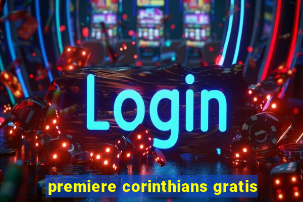 premiere corinthians gratis